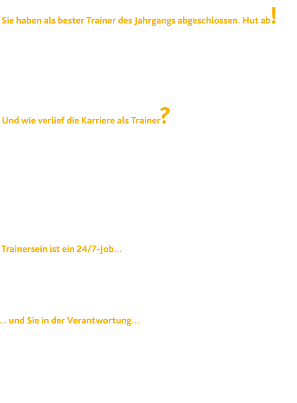  Sie haben als bester Trainer des Jahrgangs abgeschlossen  Hut ab  Danke sch n  Mit dem Dipl -Trainer in der Tasche h   