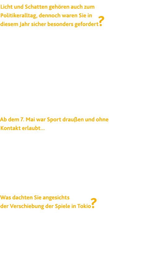Licht und Schatten geh ren auch zum Politikeralltag, dennoch waren Sie in diesem Jahr sicher besonders gefordert   Da   