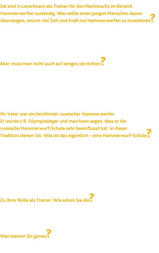 Sie sind in Leverkusen als Trainer f r den Nachwuchs im Bereich Hammerwerfen zust ndig  Was sollte einen jungen Mensc   