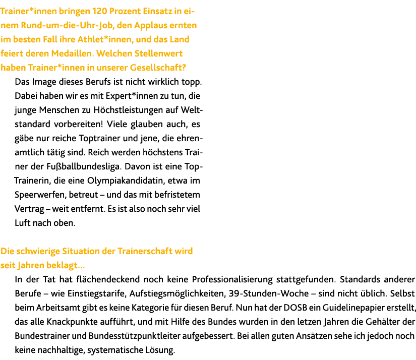 Trainer*innen bringen 120 Prozent Einsatz in einem Rund-um-die-Uhr-Job, den Applaus ernten im besten Fall ihre Athlet   