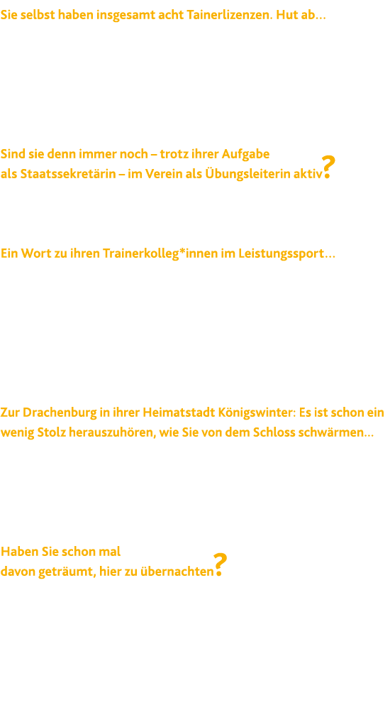 Sie selbst haben insgesamt acht Tainerlizenzen  Hut ab  Das hat 2006 angefangen  Da bin ich kurzfristig als  bungslei   