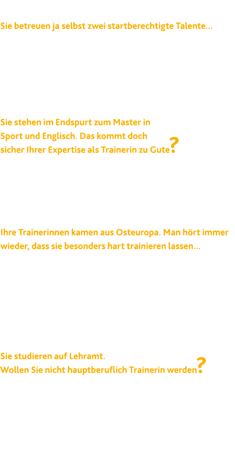  Sie betreuen ja selbst zwei startberechtigte Talente    Die Aufgabe ist, die Motivation der beiden hochzuhalten und    