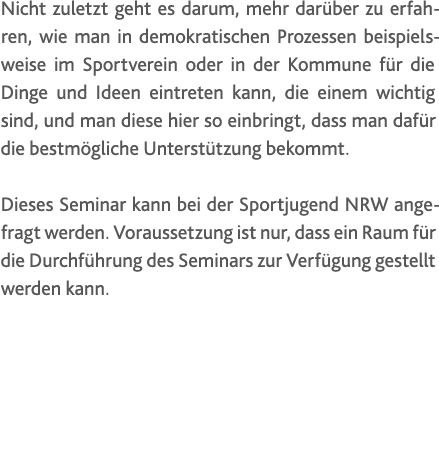 Nicht zuletzt geht es darum, mehr dar ber zu erfahren, wie man in demokratischen Prozessen beispielsweise im Sportver   