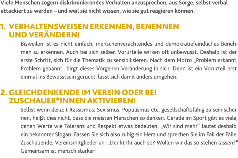 Viele Menschen z gern diskriminierendes Verhalten anzusprechen, aus Sorge, selbst verbal attackiert zu werden   und w   