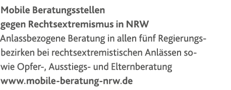 Mobile Beratungsstellen gegen Rechtsextremismus in NRW Anlassbezogene Beratung in allen f nf Regierungs- bezirken bei   