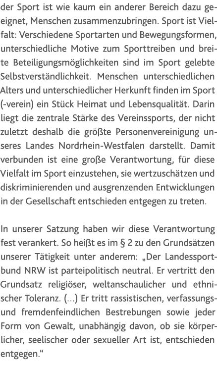 der Sport ist wie kaum ein anderer Bereich dazu geeignet, Menschen zusammenzubringen  Sport ist Vielfalt: Verschieden   