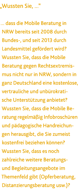  Wussten Sie,          dass die Mobile Beratung in NRW bereits seit 2008 durch Bundes-, und seit 2013 durch Landesmit   