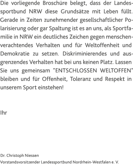 Die vorliegende Brosch re belegt, dass der Landessportbund NRW diese Grunds tze mit Leben f llt  Gerade in Zeiten zun   