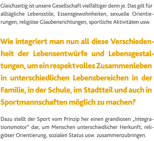 Gleichzeitig ist unsere Gesellschaft vielf ltiger denn je  Das gilt f r allt gliche Lebensstile, Essensgewohnheiten,    