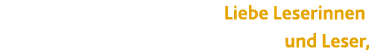 Liebe Leserinnen und Leser,
