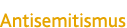 Antisemitismus