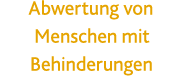Abwertung von Menschen mit Behinderungen