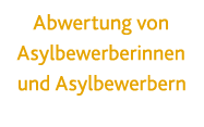 Abwertung von Asylbewerberinnen und Asylbewerbern