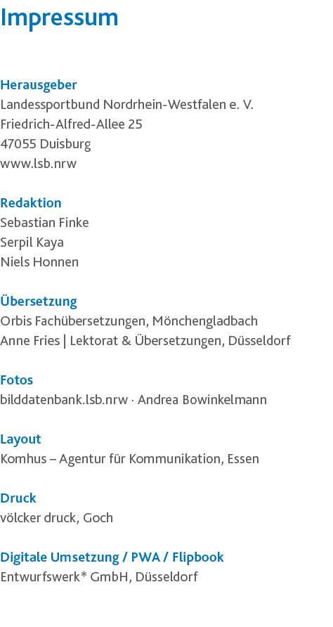 Impressum,Herausgeber Landessportbund Nordrhein-Westfalen e  V  Friedrich-Alfred-Allee 25 47055 Duisburg www lsb nrw    