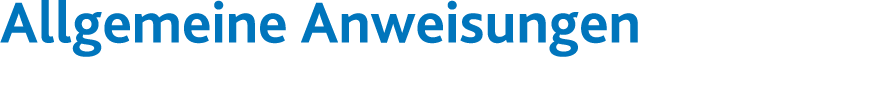 Allgemeine Anweisungen 