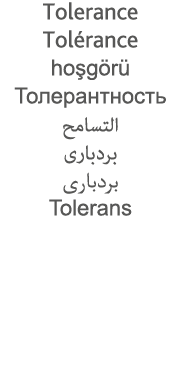 Tolerance Tolérance hoşgörü                                       Tolerans 