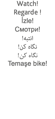 Watch  Regarde   İzle                                   Temaşe bike 