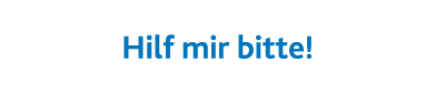Hilf mir bitte 