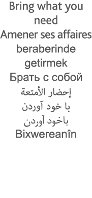 Bring what you need Amener ses affaires beraberinde getirmek                                                      Bix   