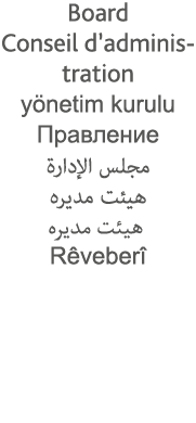 Board Conseil d administration yönetim kurulu                                              Rêveberî
