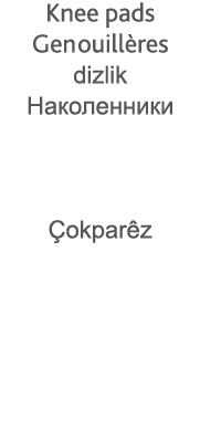 Knee pads Genouillères dizlik              Çokparêz