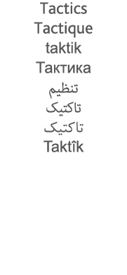 Tactics Tactique taktik                             Taktîk 