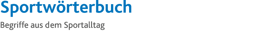 Sportwörterbuch Begriffe aus dem Sportalltag