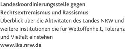Landeskoordinierungsstelle gegen Rechtsextremismus und Rassismus berblick  ber die Aktivit ten des Landes NRW und we...