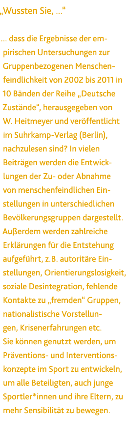 „Wussten Sie, ...“ ... dass die Ergebnisse der empirischen Untersuchungen zur Gruppenbezogenen Menschenfeindlichkeit ...