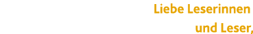Liebe Leserinnen und Leser,