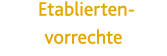 Etablierten- vorrechte