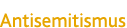 Antisemitismus