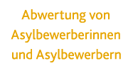 Abwertung von Asylbewerberinnen und Asylbewerbern