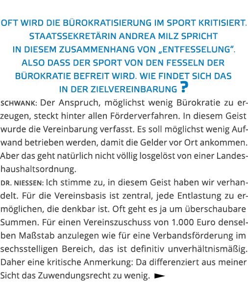  Oft wird die B rokratisierung im Sport kritisiert  Staatssekret rin Andrea Milz spricht in diesem Zusammenhang von     