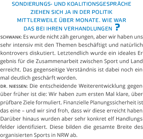 Sondierungs- und Koalitionsgespr che ziehen sich ja in der Politik mittlerweile  ber Monate  Wie war das bei Ihren Ve   