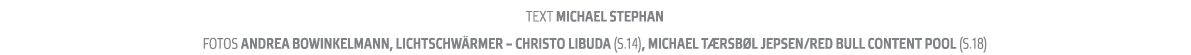 Text michael stephan fotos Andrea Bowinkelmann  lichtschw rmer   christo libuda  s 14   Michael T rsb l Jepsen Red Bu   