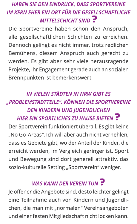 Haben Sie den Eindruck  dass Sportvereine im Kern eher ein Ort f r die gesellschaftliche Mittelschicht sind   Die Spo   