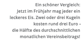Ein sch ner Vergleich  Jetzt im Fr hjahr mag jeder ein leckeres Eis  Zwei oder drei Kugeln kosten rund drei Euro   di   