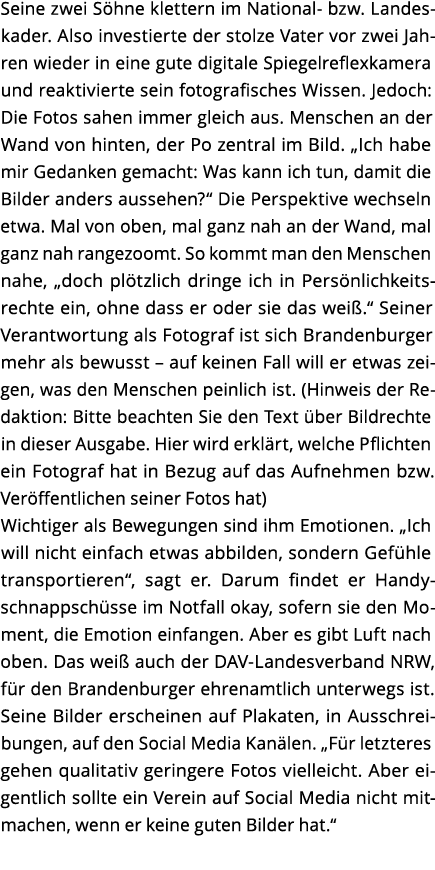 Seine zwei S hne klettern im National- bzw  Landeskader  Also investierte der stolze Vater vor zwei Jahren wieder in    