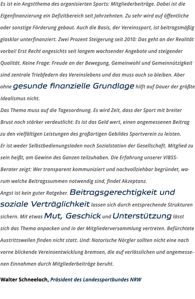 Es ist ein Angstthema des organisierten Sports  Mitgliederbeitr ge  Dabei ist die Eigenfinanzierung ein Defizitbereic   